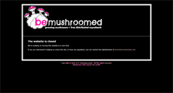 Desktop Screenshot of bemushroomed.com